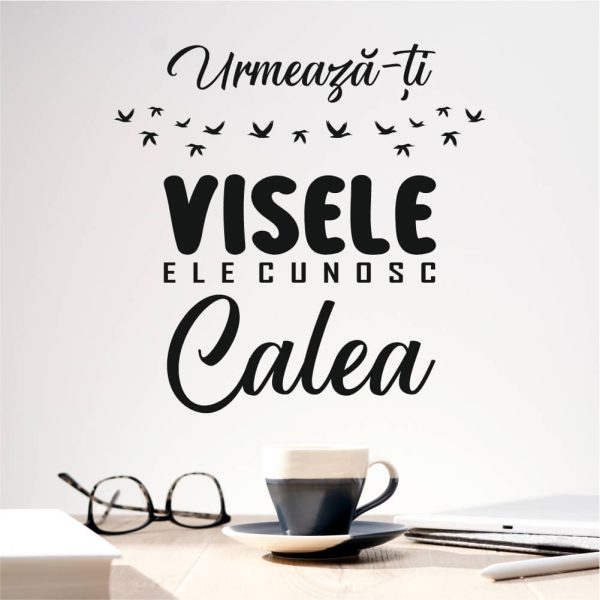 Sticker perete siluetă - Urmează-ți VISELE - Citat